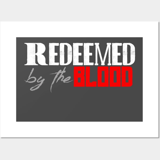 Redeemed by the blood Wall Art by Kelilah